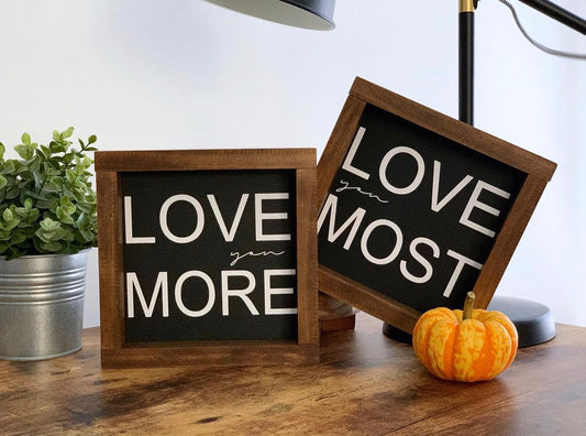 Love you More - Love you Most (2 signs)