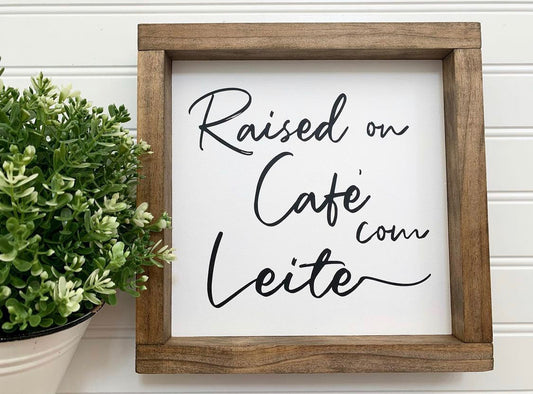 Raised on Cafe com Leite